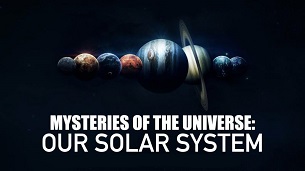 Mysteries of the Universe: Our Solar System (2020)