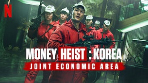 Money Heist: Korea – Joint Economic Area (2022)