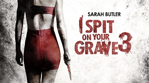 I Spit on Your Grave 3: Vengeance Is Mine (2015)