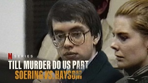 Till Murder Do Us Part: Soering vs. Haysom (2023)